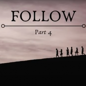 Follow Part 4