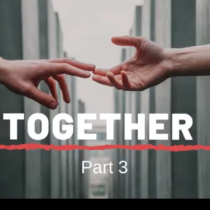 Together Part 3