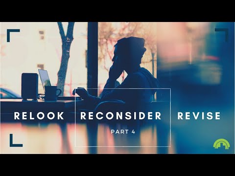 Relook Reconsider Revise Part 4