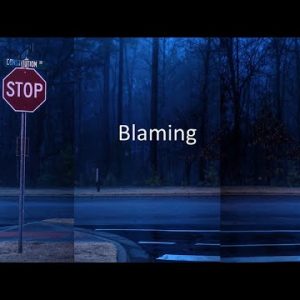 What Do I Need to Stop Doing  – Blaming