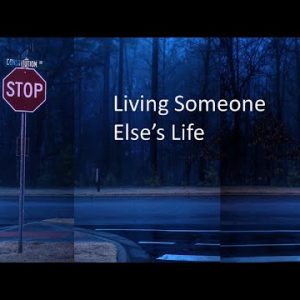 Stop Living Someone Else’s Life