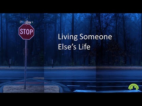 Stop Living Someone Else’s Life