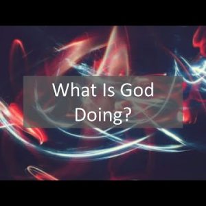 What is God Doing