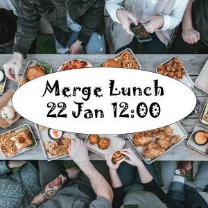 Merge Lunch on 22 Jan 2022