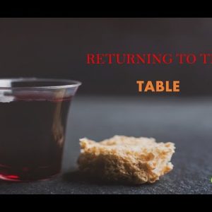 Returning to The Table