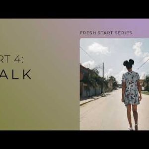 Fresh Start – Walk