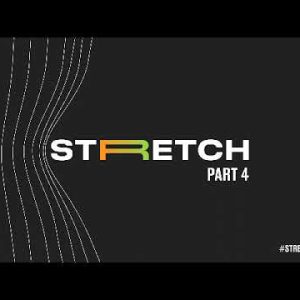 Stretch part 4