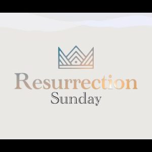 Resurrection Sunday 2023