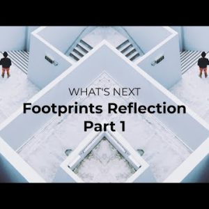 What’s Next? – Footprints Reflection – Part 1