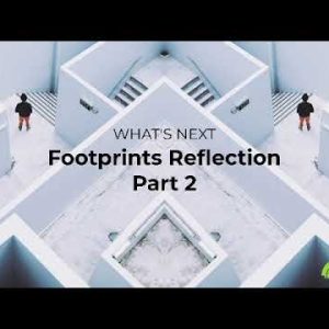 What’s Next? Footprints Reflection part 2