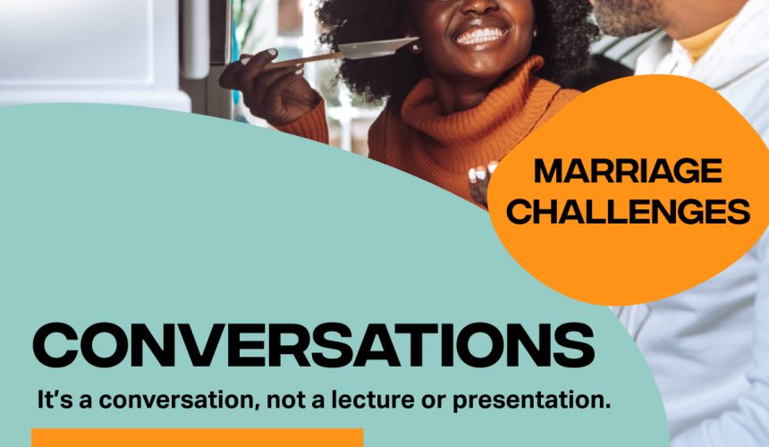 Conversations – Marriage Challenges Conversations – Marriage Challenges