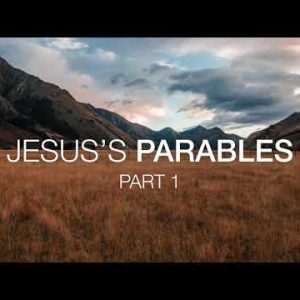Jesus’ Parables: Part 1 – The Parable of The Leaven