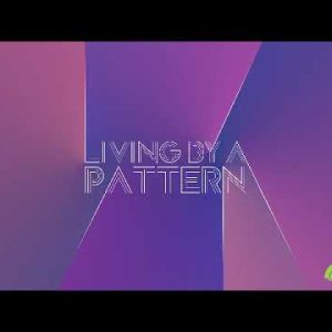 Living By A Pattern