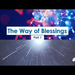The Way of Blessings part 1