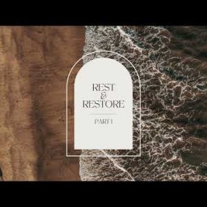 Rest and Restore | Part 1
