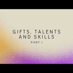 Gifts, Talents, and Skills Part 1 – Kevin Ling