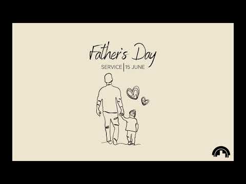 Father’s Day Service – Ps Vincent Lun Father’s Day Service – Ps Vincent Lun