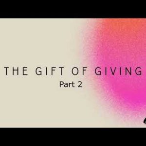 The Gift of Giving Part 2 – Ps Vincent Lun