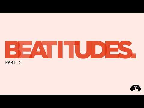 The Beatitudes Part 4 – Ps Vincent Lun The Beatitudes Part 4 – Ps Vincent Lun