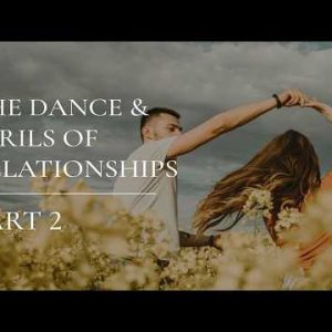 The Dance & Perils of Relationships Part 2 | Ps Vincent Lun